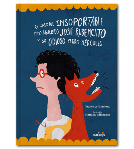 El caso del insoportable niño aburrido José Rubencito y su odioso perro Hércules