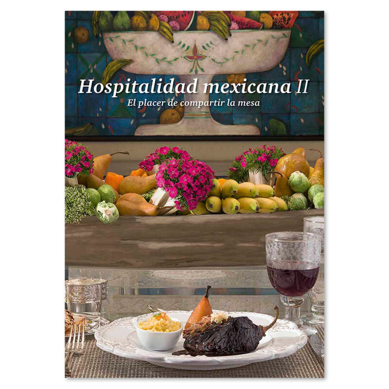 Hospitalidad Mexicana II. El placer de compartir la mesa